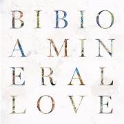 Der musikalische text GASOLINE & MIRRORS von BIBIO ist auch in dem Album vorhanden A mineral love (2016)