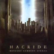 Der musikalische text THIS PLACE von HACRIDE ist auch in dem Album vorhanden Deviant current signal (2005)