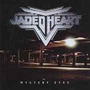 Der musikalische text WHAT IS LOVE von JADED HEARTH ist auch in dem Album vorhanden Mystery eyes (1998)