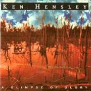 Der musikalische text ONE TENDER MOMENT von KEN HENSLEY ist auch in dem Album vorhanden A glimpse of glory (1999)