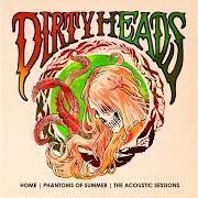 Der musikalische text GOLD TO ME von DIRTY HEADS ist auch in dem Album vorhanden Home phantoms of summer: the acoustic sessions (2013)