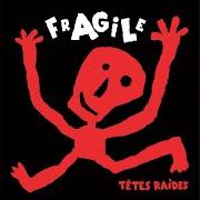 Der musikalische text LE RACCOURCI von TÊTES RAIDES ist auch in dem Album vorhanden Fragile (2005)