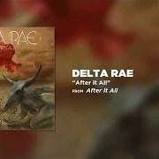 Der musikalische text THE MEANING OF IT ALL von DELTA RAE ist auch in dem Album vorhanden After it all (2015)