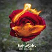 Der musikalische text RECOVERY von HANDGUNS ist auch in dem Album vorhanden Disenchanted (2015)
