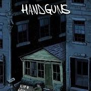 Der musikalische text HIGHWAY ROBBERY von HANDGUNS ist auch in dem Album vorhanden Life lessons (2014)