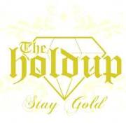 Der musikalische text NEW TWEED SUIT DUB von THE HOLDUP ist auch in dem Album vorhanden Stay gold (2009)