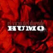 Der musikalische text SENTADO CON MI SOMBRA von EL VICIO DEL DUENDE ist auch in dem Album vorhanden Humo (2009)