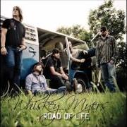Der musikalische text ROAD OF LIFE von WHISKEY MYERS ist auch in dem Album vorhanden Road of life (2008)