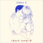 Der musikalische text OTHER SIDE von KAREN O ist auch in dem Album vorhanden Crush songs (2014)