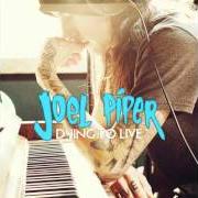 Der musikalische text CALL ON ME von JOEL PIPER ist auch in dem Album vorhanden Dying to live (2012)