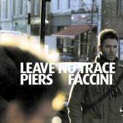 Der musikalische text PICTURE OF YOU von PIERS FACCINI ist auch in dem Album vorhanden Leave no trace (2004)
