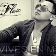 Der musikalische text SOLO TÚ von FLEX ist auch in dem Album vorhanden Vives en mi (2012)