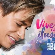 Der musikalische text VIVE CON ILUSIÓN von CARLOS BAUTE ist auch in dem Album vorhanden Vive con ilusión (2020)