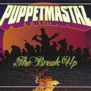 Der musikalische text SANCHEZ BROTHERS (SKIT) von PUPPETMASTAZ ist auch in dem Album vorhanden The break up (2009)