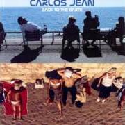 Der musikalische text JUST TO THE BEAT von CARLOS JEAN ist auch in dem Album vorhanden Back to the earth (2002)