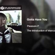 Der musikalische text YOUR LOVE von PLEASURE P ist auch in dem Album vorhanden The introduction of marcus cooper (2009)