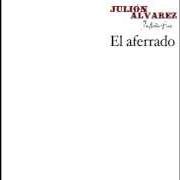 Der musikalische text QUE GANAS von JULION ALVAREZ ist auch in dem Album vorhanden El aferrado (2015)