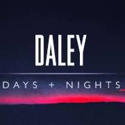 Der musikalische text GOOD NEWS von DALEY ist auch in dem Album vorhanden Days and nights (2014)