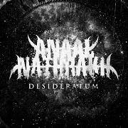 Der musikalische text UNLEASH von ANAAL NATHRAKH ist auch in dem Album vorhanden Desideratum (2014)
