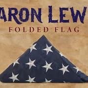 Der musikalische text FOLDED FLAG von AARON LEWIS ist auch in dem Album vorhanden Folded flag (2017)