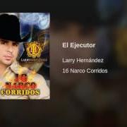 Der musikalische text EL CARTEL DE LOS PESADOS von LARRY HERNANDEZ ist auch in dem Album vorhanden 16 narco corridos (2009)