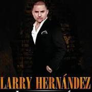 Der musikalische text ARRASTRANDO LAS PATAS von LARRY HERNANDEZ ist auch in dem Album vorhanden Larrymania (2010)