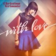 Der musikalische text GET YOURSELF TOGETHER von CHRISTINA GRIMMIE ist auch in dem Album vorhanden With love (2013)