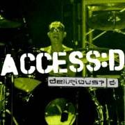 Der musikalische text TOUCH von DELIRIOUS? ist auch in dem Album vorhanden Access:d (2002)