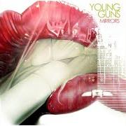 Der musikalische text WEIGHT OF THE WORLD von YOUNG GUNS ist auch in dem Album vorhanden Mirrors - ep (2009)