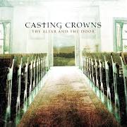 Der musikalische text THE WORD IS ALIVE von CASTING CROWNS ist auch in dem Album vorhanden The altar and the door (2007)