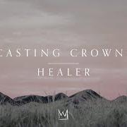 Der musikalische text HEALER von CASTING CROWNS ist auch in dem Album vorhanden Healer (2022)