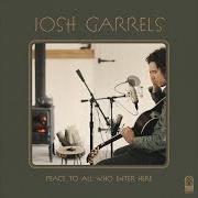 Der musikalische text IN THE GARDEN von JOSH GARRELS ist auch in dem Album vorhanden Peace to all who enter here (2020)