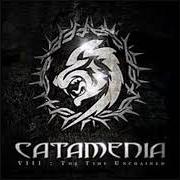 Der musikalische text GARDEN OF THORNS von CATAMENIA ist auch in dem Album vorhanden Viii the time unchained (2008)