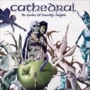 Der musikalische text UPON AZRAEL'S WINGS von CATHEDRAL ist auch in dem Album vorhanden The garden of unearthly delights (2005)