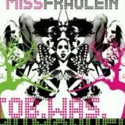Der musikalische text TOB WAS MY MONKEY von MISS FRAULEIN ist auch in dem Album vorhanden Tob was my monkey (2005)