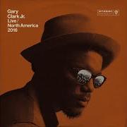 Der musikalische text THE HEALING von GARY CLARK JR. ist auch in dem Album vorhanden Live north america 2016 (2016)