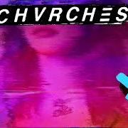 Der musikalische text II von CHVRCHES ist auch in dem Album vorhanden Love is dead (2018)