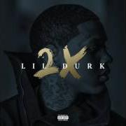 Der musikalische text LILDURK2X von LIL DURK ist auch in dem Album vorhanden Durk 2x (2016)