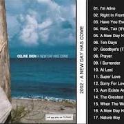 Der musikalische text THE GREATEST REWARD von CELINE DION ist auch in dem Album vorhanden A new day has come (2002)