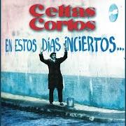 Der musikalische text CALIDA TRINCHERA von CELTAS CORTOS ist auch in dem Album vorhanden En estos días inciertos (1996)