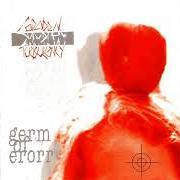 Der musikalische text ONLY ONE von CEREBRAL TURBULENCY ist auch in dem Album vorhanden Germ of error (2003)