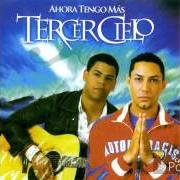 Der musikalische text LA SANTA CENA von TERCER CIELO ist auch in dem Album vorhanden Ahora tengo más (2005)