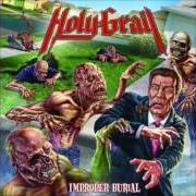 Der musikalische text FIGHT TO KILL von HOLY GRAIL ist auch in dem Album vorhanden Improper burial - ep (2009)