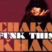 Der musikalische text ONE FOR ALL TIME von CHAKA KHAN ist auch in dem Album vorhanden Funk this (2007)