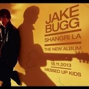 Der musikalische text MESSED UP KIDS von JAKE BUGG ist auch in dem Album vorhanden Messed up kids (2014)