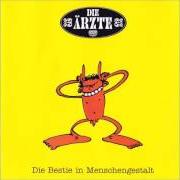 Der musikalische text DIE ALLERSCHÜRFSTE von DIE ÄRZTE ist auch in dem Album vorhanden Die bestie in menschengestalt (1993)