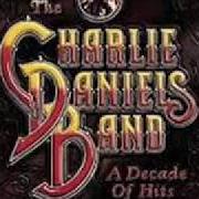 Der musikalische text IN AMERICA von CHARLIE DANIELS ist auch in dem Album vorhanden A decade of hits (1999)