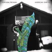 Der musikalische text THE SUN von PORTUGAL. THE MAN ist auch in dem Album vorhanden American ghetto (2010)