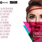 Der musikalische text UNA VEZ MÁS von CHENOA ist auch in dem Album vorhanden Soy humana (2016)