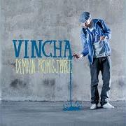 Der musikalische text L'ENVOL von VINCHA ist auch in dem Album vorhanden Demain promis j'arrête (2011)
